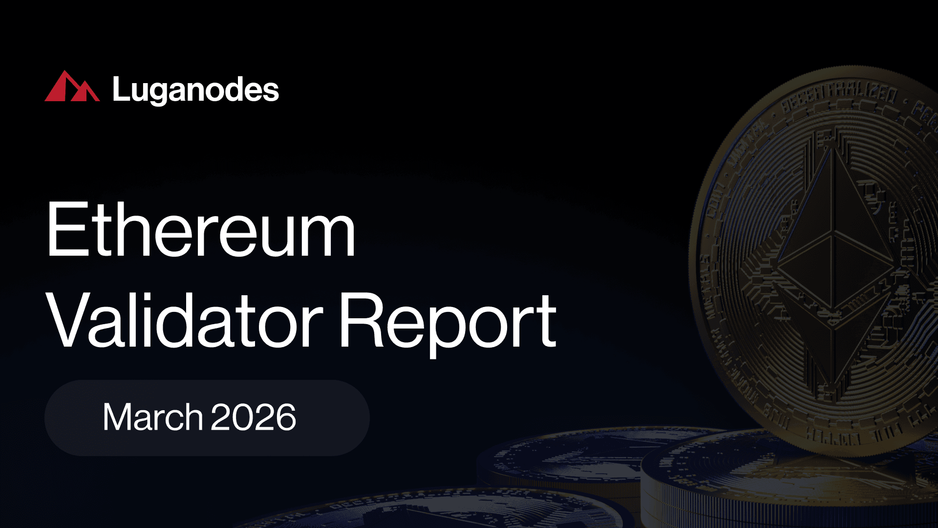 Luganodes Ethereum Validator Report – March 2026