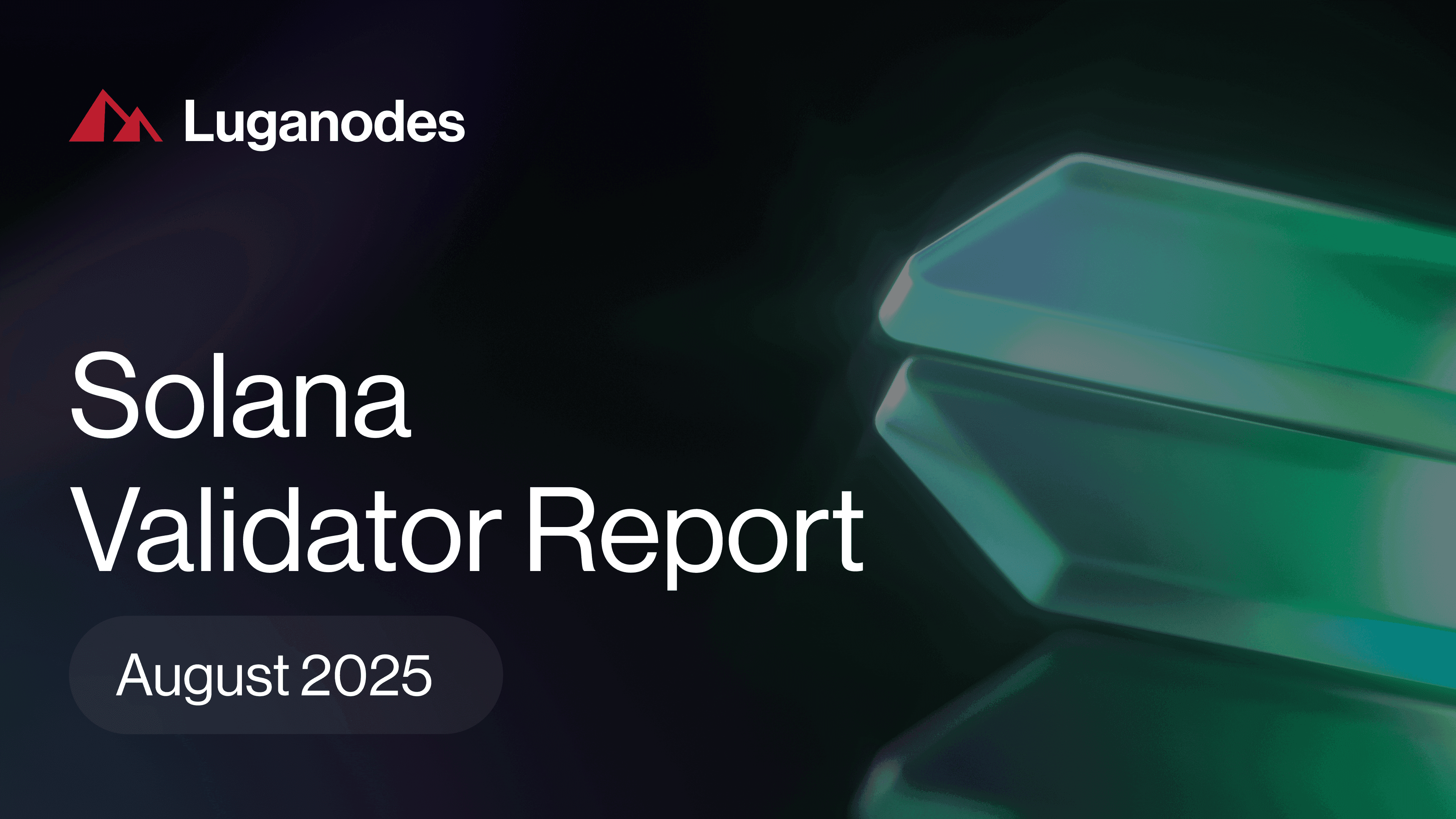 Luganodes Solana Validator Report – August 2025