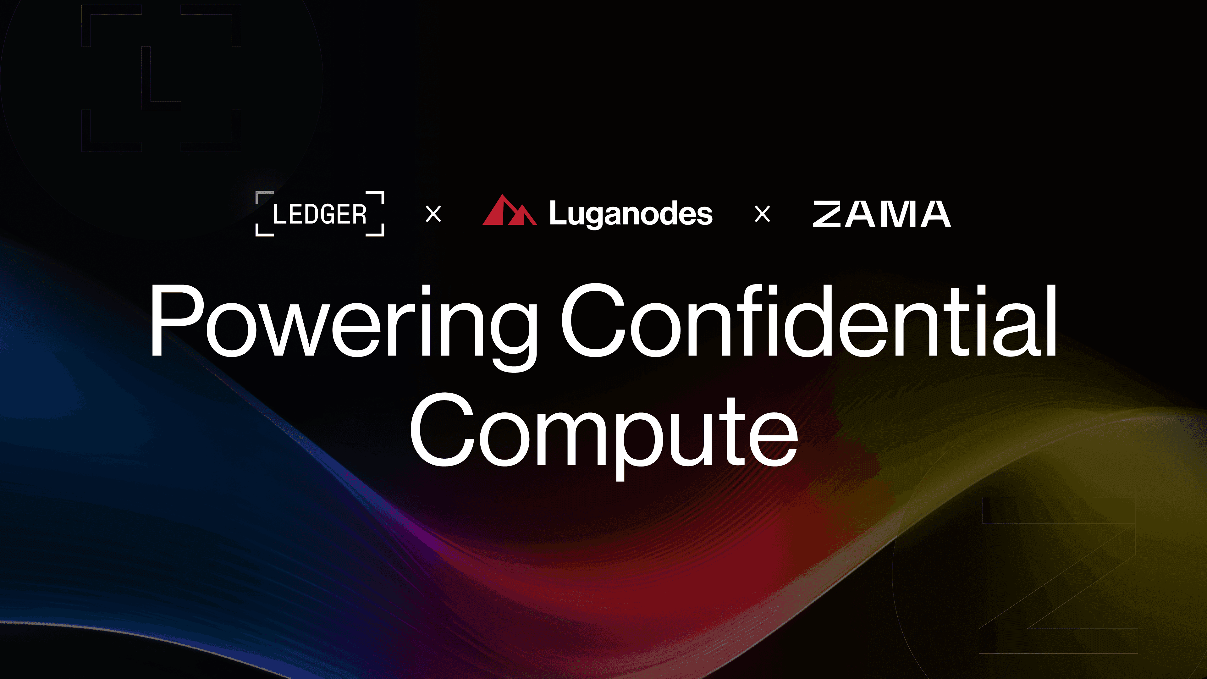 Ledger x Luganodes x Zama: Powering Confidential Compute